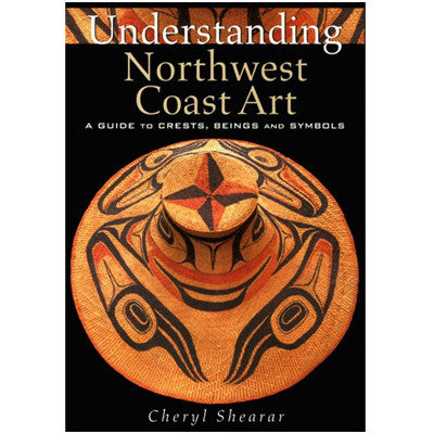 Understanding Northwest Coast Art - Book